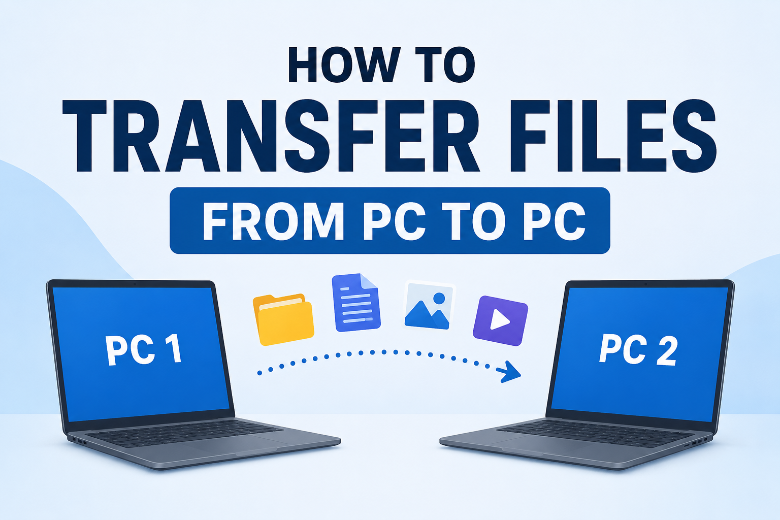 How To Transfer Files From PC To PC: 9 Simple Complete Solutions For ...