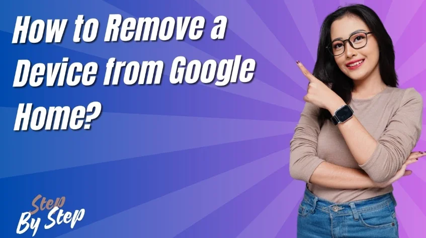 How to Delete a Device from Google – Simple Step by Step Guide 1